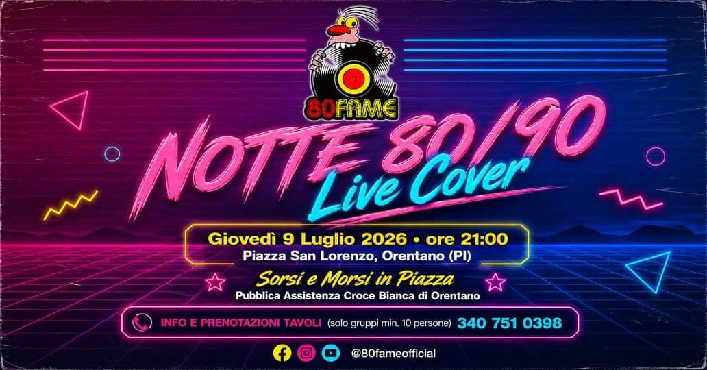 Orentano: Notte 80/90 Live Cover, il meglio degli anni '80 e '90